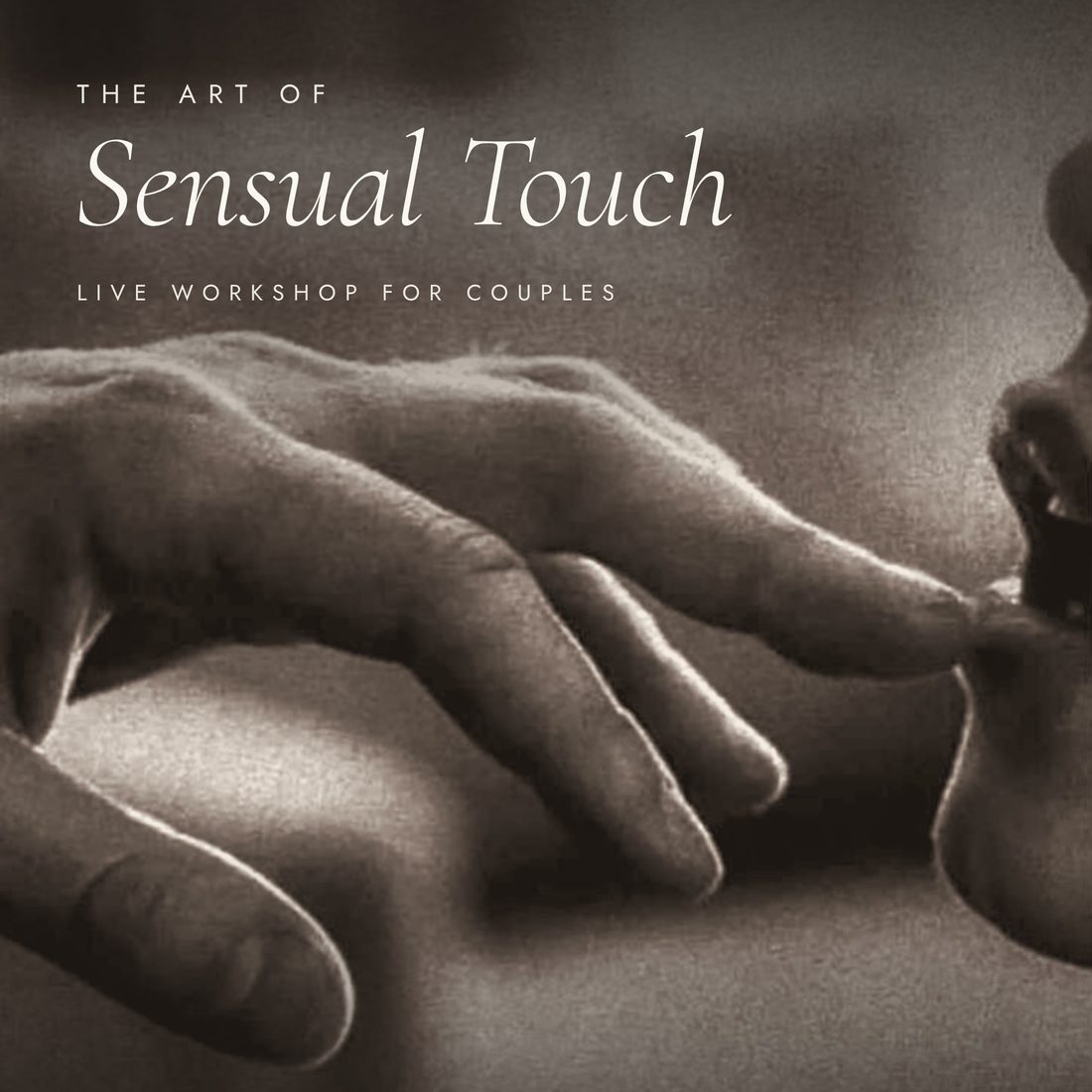 The Art of Sensual Touch, live workshop for couples